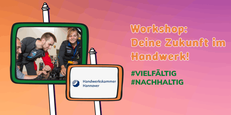 Auf einem farbigen Hintergrund steht der Titel des Workshops: "Deine Zukunft im Handwerk" und #vielfältig und #nachhaltig. Daneben ist ein Gruppe von drei jungen Leuten zu sehen, die sich den Motor eines Autos anschauen. Sowie das Logo der Handwerkskammer Hannover.