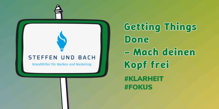 Auf einem farbigen Hintergrund steht der Titel des Workshops: "Getting Things Done - Mach deinen Kopf frei" und "#Klarheit" und "#Fokus". Daneben ist das Logo von Steffen und Bach zu sehen.