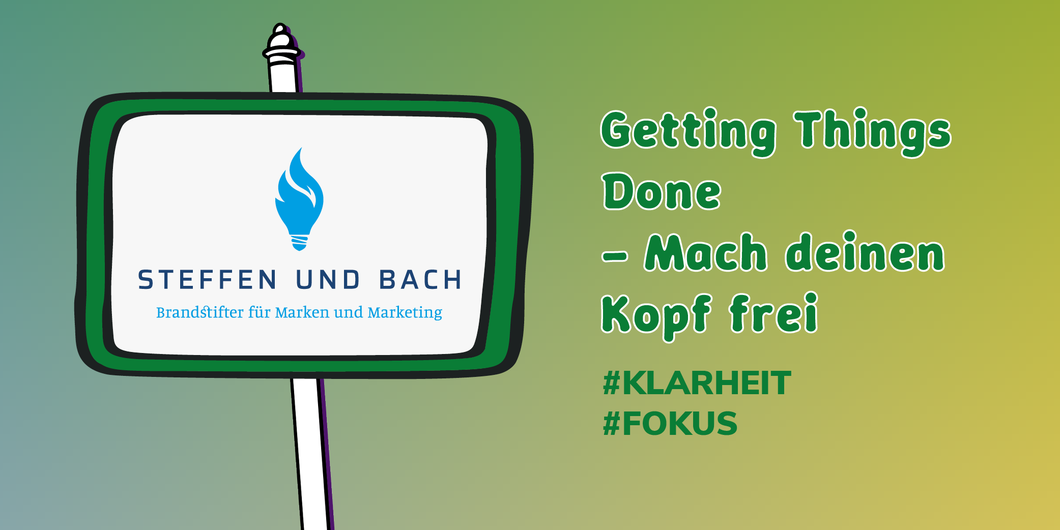 Auf einem farbigen Hintergrund steht der Titel des Workshops: "Getting Things Done - Mach deinen Kopf frei" und "#Klarheit" und "#Fokus". Daneben ist das Logo von Steffen und Bach zu sehen.