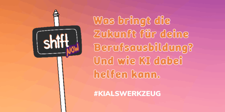 Auf einem farbigen Hintergrund steht der Titel des Workshops: "Was bringt die Zukunft für deine Berufsausbildung? Und wie KI dabei helfen kann.". Dadrunter ist steht "#KIalsWerkzeug". Daneben ist das Logo vom Shift Now Festival zu sehen."